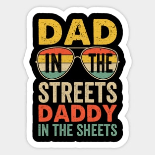 Funny Father Quote Dad In The Streets Daddy In The Sheets Sticker